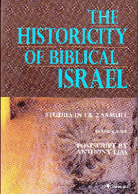 The Historicity of Biblical Israel: Studies in 1&2 Samuel