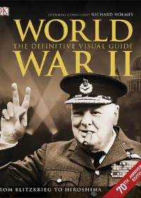 World War II: The Definitive Visual Guide