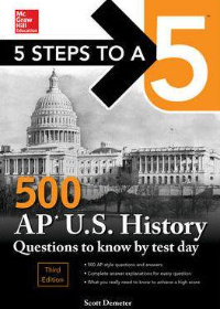 5 Steps to a 5 500 AP US History Questions to Know by Test Day, 3rd Edition