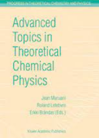 Advanced Topics in Theoretical Chemical Physics