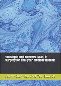 100 Single Best Answers (SBAs) in Surgery for final year medical students