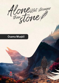Alone, Yet Stronger than Stone