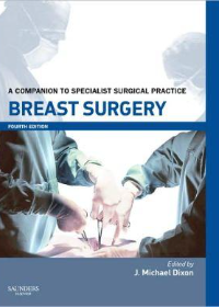 Breast Surgery Print and enhanced E-Book, A Companion to Specialist Surgical Practice, 4e **