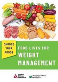 Choose Your Foods: Food Lists for Weight Management**