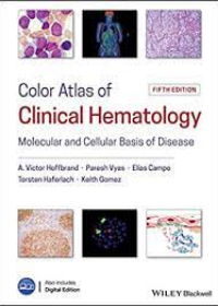 Color Atlas of Clinical Hematology - Molecular and Cellular Basis of Disease