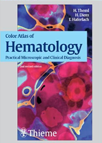 Color Atlas of Hematology: Practical Microscopic and Clinical Diagnosis, 2e