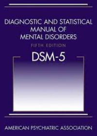 Diagnostic and Statistical Manual of Mental Disorders, 5e