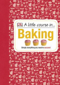 A Little Course In... Baking