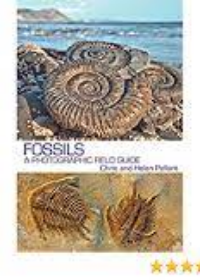 Fossils: A Photographic Field Guide