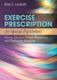 Exercise Prescription for Special Populations: Chronic Disease, Unique Populations, and Challenging Diagnosis