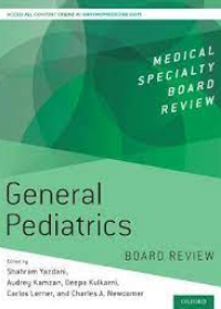 General Pediatrics Board Review